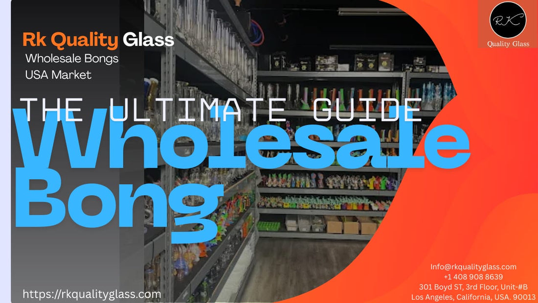 The Ultimate Guide to the Perfect Wholesale Bong USA