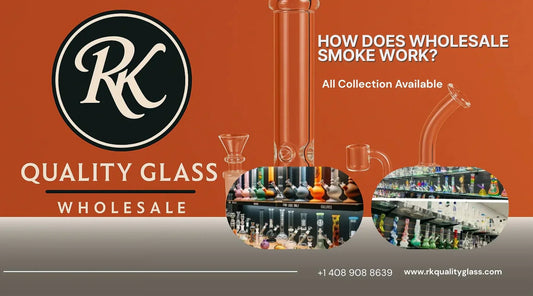 How to Start a Wholesale Glass Bong Business From Scratch